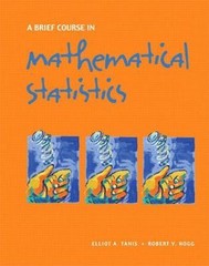 Brief Course in Mathematical Statistics, A, Tanis, Elliot,Hogg, Robert, 97801317