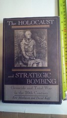 The Holocaust and Strategic Bombing: Genocide and Total War in the Twentieth…
