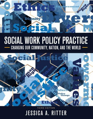 Social Work Policy Practice: Changing Our Community, Nation, and the World by