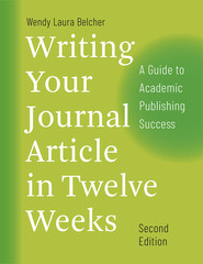 Writing Your Journal Article in Twelve Weeks 2ed by Wendy Laura Belcher