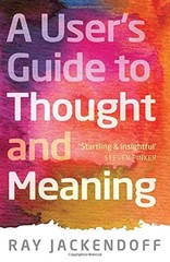 A USER’S GUIDE TO THOUGHT AND MEANING By Ray Jackendoff – Hardcover *BRAND NEW*