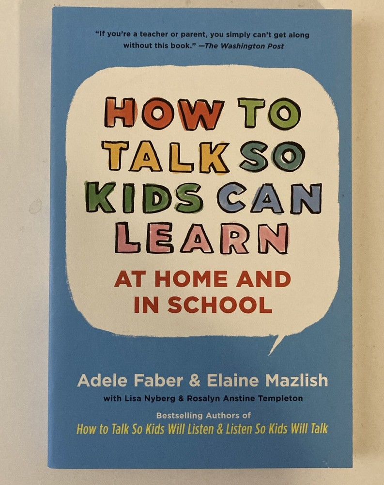 The How to Talk Ser.: How to Talk So Kids Can Learn by Elaine Mazlish and Adele