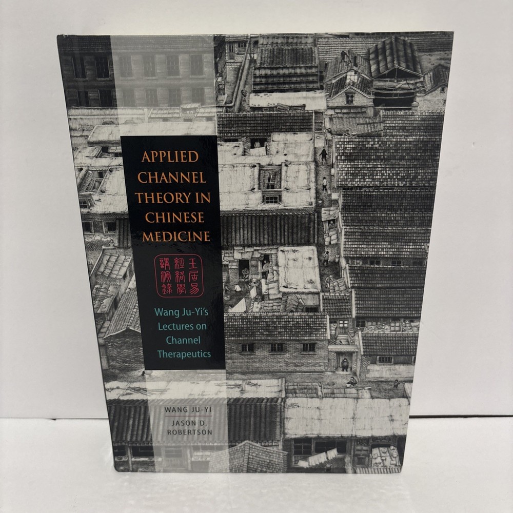 Applied Channel Theory in Chinese Medicine Wang Ju-Yi Lectures Signed
