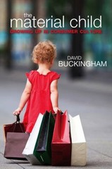 The Material Child : Growing up in Consumer Culture Paperback Dav