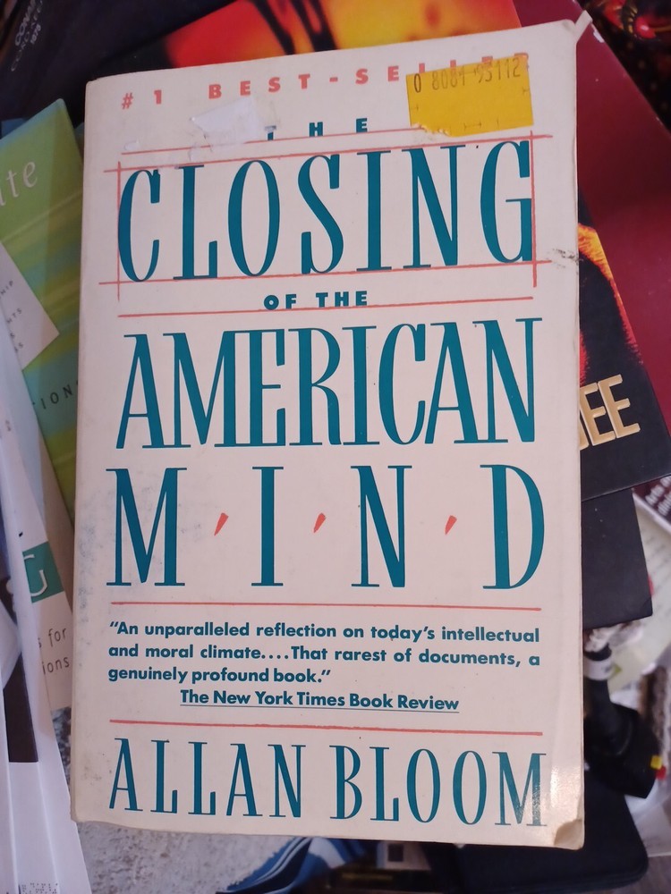 Closing of the American Mind – Allan Bloom