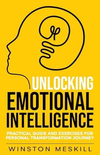 Unlocking Emotional Intelligence: – Paperback, by Meskill Winston – New h