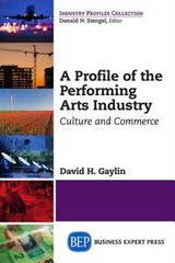 A Profile Of The Performing Arts Industry: Culture And Commerce