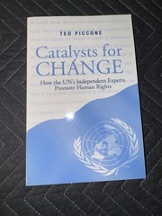 Catalysts for Change How the U. N.’s Independent Experts Promote Human Rights