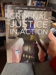 Criminal Justice In Action 10th Edition By Larry K. Gaines (Hardcover)