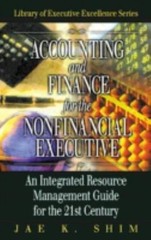 Accounting and Finance for the NonFinancial Executive: An Integrated Resource…