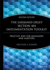 Sarbanes-Oxley Section 404 Implementation Toolkit : Practice Aids for Manager…