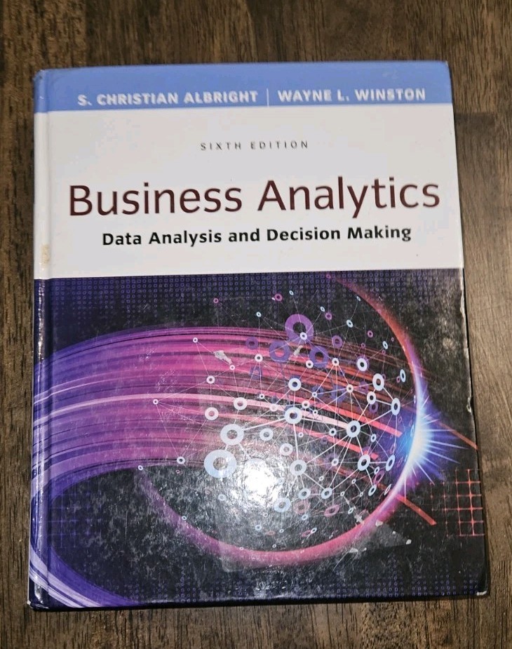 Business Analytics: Data Analysis & Decision Making – Albright, S.