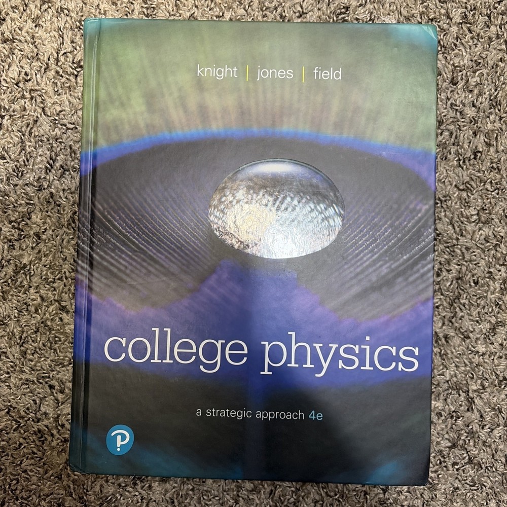 College Physics: A Strategic Approach, 4th Edition, Hardcover, Very Good