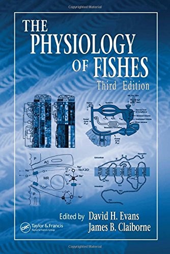 THE PHYSIOLOGY OF FISHES, THIRD EDITION (CRC MARINE By David H. Evans & James B.