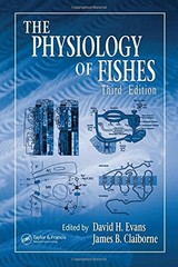 THE PHYSIOLOGY OF FISHES, THIRD EDITION (CRC MARINE By David H. Evans & James B.