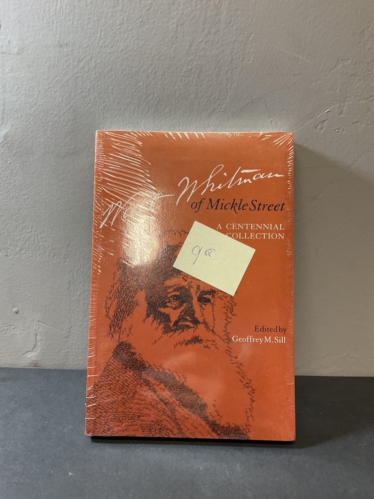 Whitman of Mickle Street A Centennial Collection Edited by Geoffrey M. Sill NEW