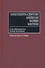 Nineteenth-Century American Women Writers : A Bio-Bibliographical Critical…