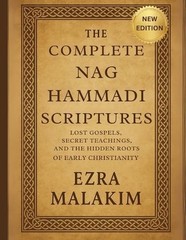 The Complete Nag Hammadi Scriptures: Lost Gospels Secret Teachings, and The Hidd