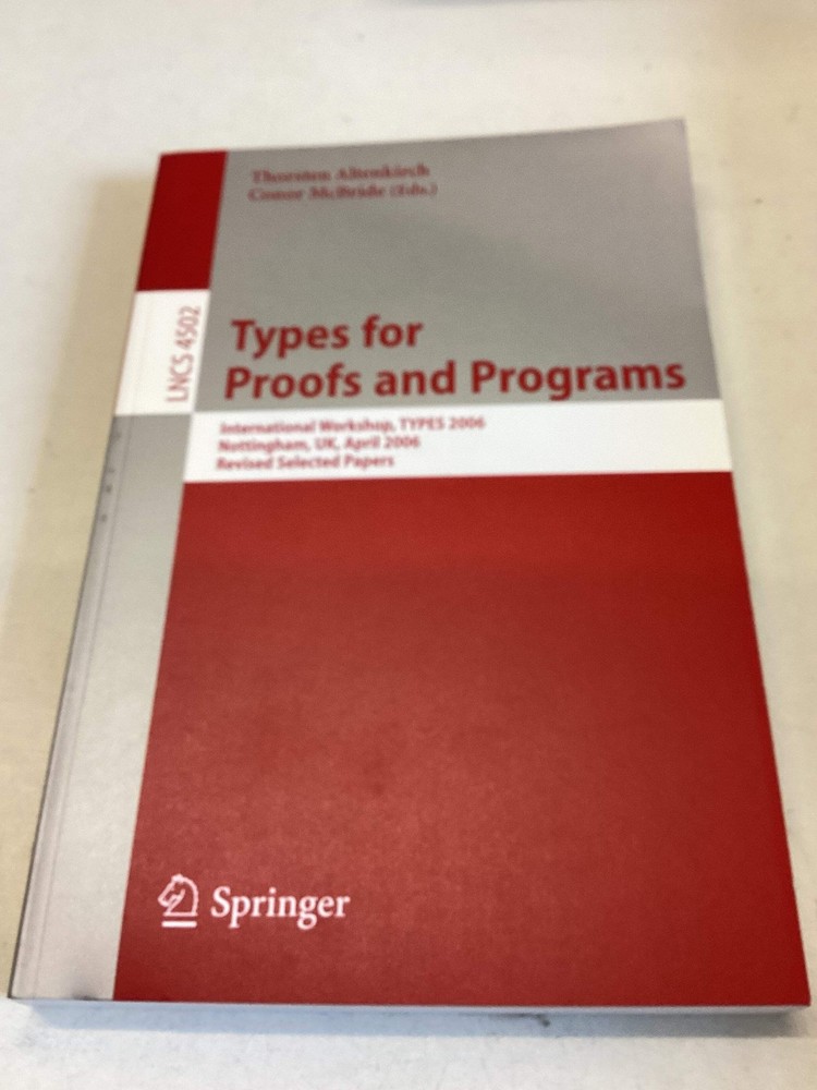 Types for Proofs and Programs International Workshop Types 2006 LNCS 4502