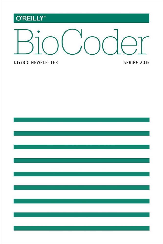 BioCoder #7: Spring 2015 by O’Reilly Media, Inc. [Paperback]