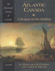 Atlantic Canada: A Region in the Making (Illustrated History of Canada) – pa…