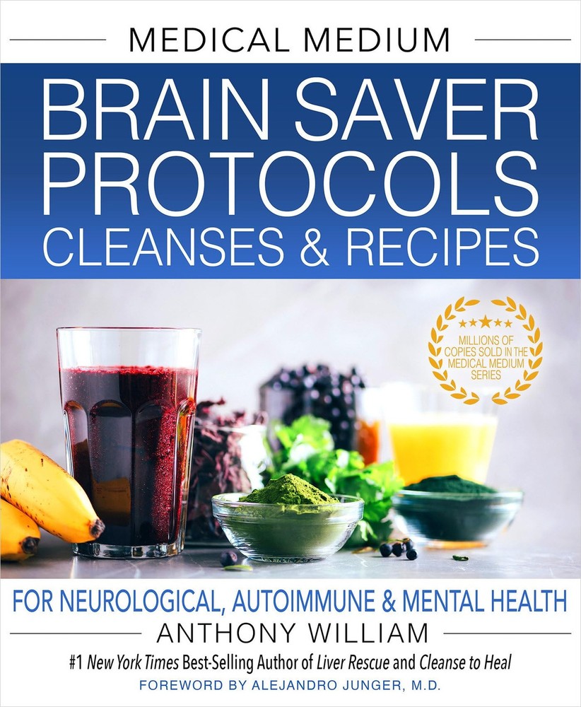 Medical Medium Brain Saver Protocols, Cleanses & Recipes: For Neurological, …