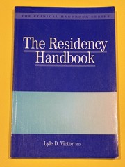 The Residency Handbook by Lyle Victor M.D.