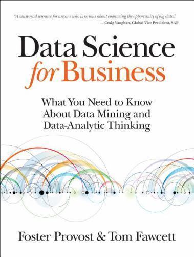 Data Science for Business, Paperback by Provost, Foster; Fawcett, Tom, Used G…
