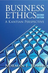 Business Ethics: A Kantian Perspective Paperback Norman E. Bowie