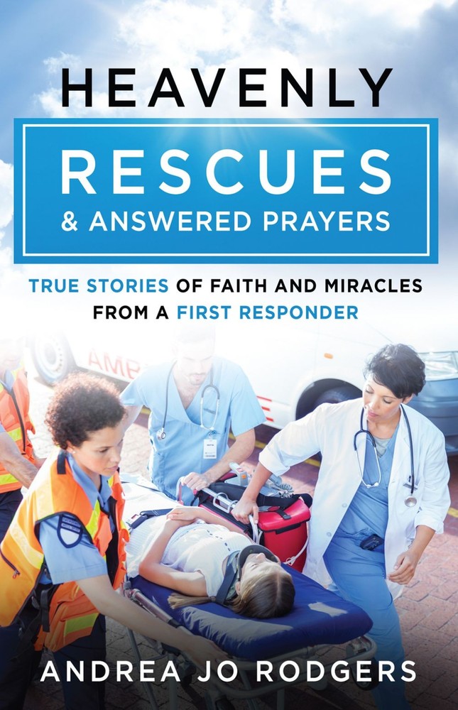 Heavenly Rescues and Answered Prayers: True Stories of Faith and Miracle .. NEW