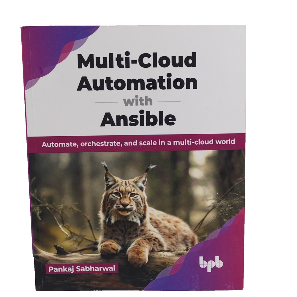 Multi Cloud Automation with Ansible: Automate, orchestrate, and scale in a multi