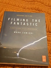Filming the Fantastic : A Guide to Visual Effects Cinematography, Paperback