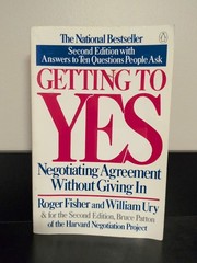 Getting to Yes : Negotiating Agreement Without Giving In