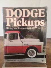 Dodge Pickups History and Restoration Guide 1918-1971 by Don Bunn & Tom Brownell