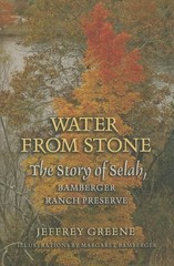 WATER FROM STONE: THE STORY OF SELAH, BAMBERGER RANCH PRESERVE (V… Jeffrey Gre