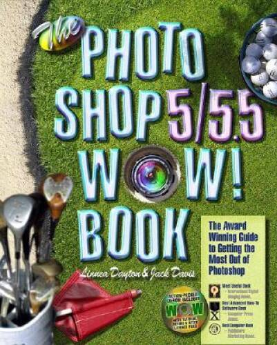 The Photoshop 555 Wow Book (5th Edition) – Paperback By Dayton, Linnea – GOOD