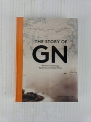 The Story of GN : 150 Years in Technology, Big Business and Global Politics, NEW