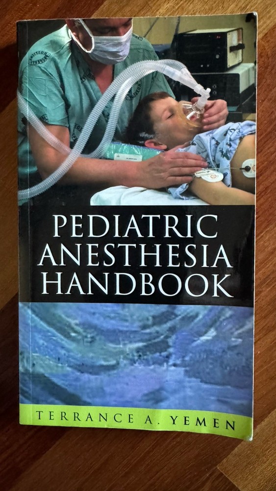 Pediatric Anesthesia Handbook by Terrance A. Yemen (2002, Trade Paperback)