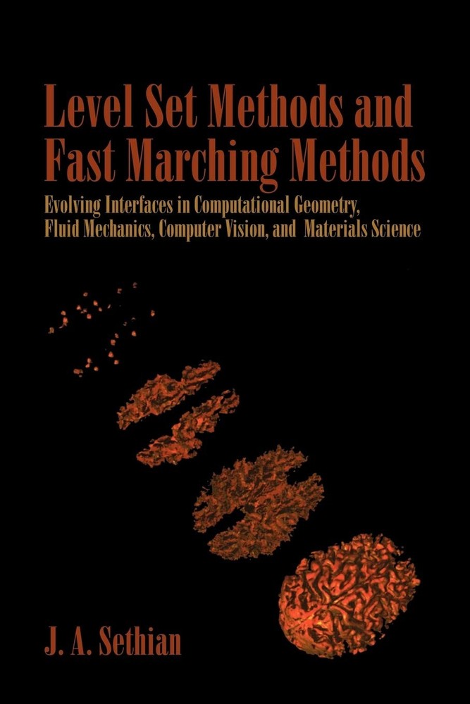 Level Set Methods and Fast Marching Methods: Evolving Interfaces in Computat…