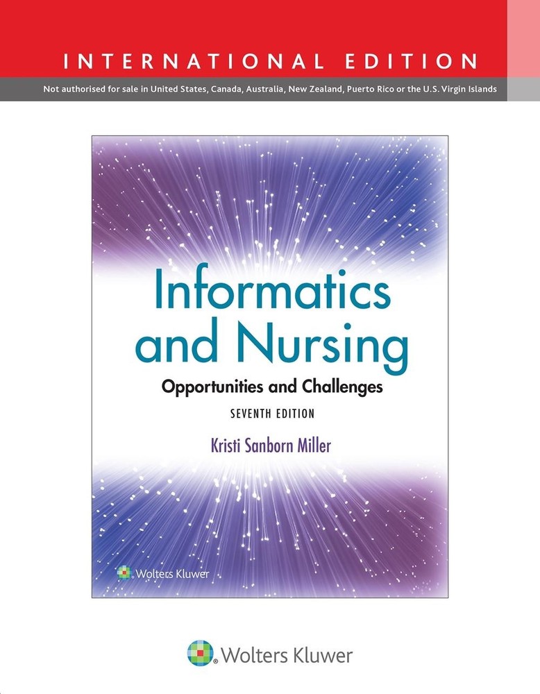 Informatics and Nursing: Opportunities and Challenges by KRISTI SANBORN MILLER P