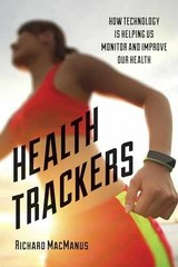 Health Trackers: How Technology – Hardcover, by MacManus Richard – Very Good b