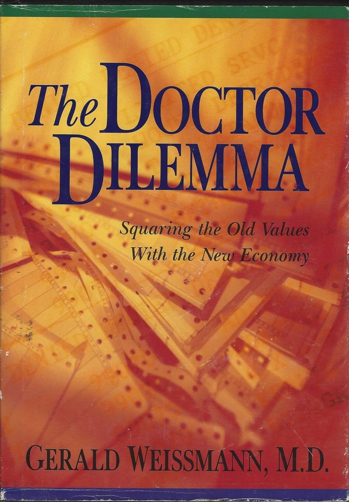 The Doctor Dilemma: Squaring the Old Values With the New Economy (The Grand …