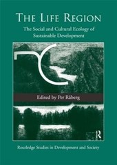 The Life Region: The Social and Cultural Ecology of Sustainable Development by P
