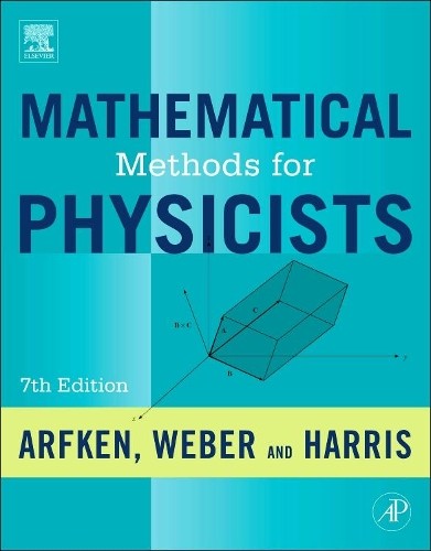 Mathematical Methods for Physicists by George B. Arfken, Hans… – 9780123846549