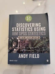 Discovering Statistics Using IBM SPSS Statistics : 5th edition by Andy Field