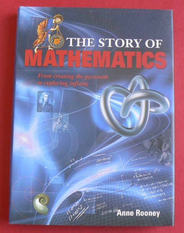 The Story of Mathematics, Anne Rooney, Arcturus HC/DJ NEW 208-pages,Math, GREAT!
