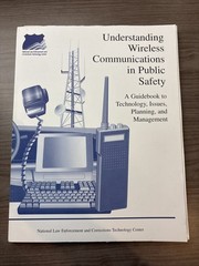 Understanding Wireless Communications in Public Safety Guidebook To Technology..