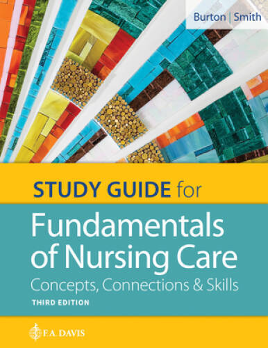 Study Guide for Fundamentals of Nursing Care: Concepts, Connections & – GOOD