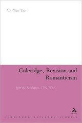 Coleridge, Revision And Romanticism: After The Revolution, 1…