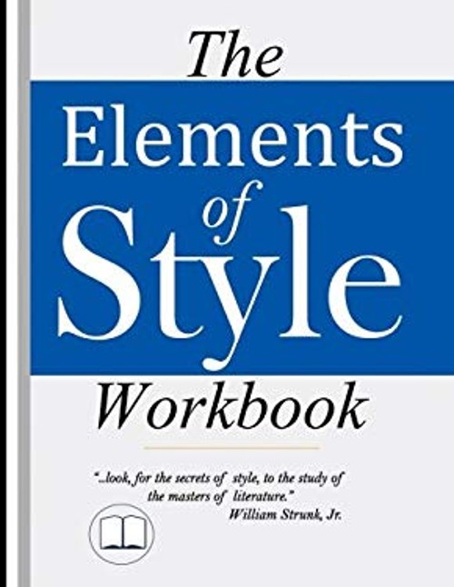 The Elements of Style Workbook: Writing Strategies with Grammar B